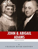 John & Abigail Adams: America's First Political Couple