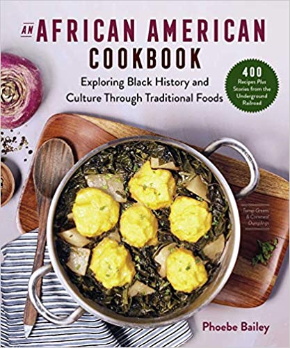 An African American Cookbook: Exploring Black History and Culture Through Traditional Foods (Revised)