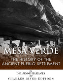 Mesa Verde: The History of the Ancient Pueblo Settlement