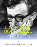 Legends of Hollywood: The Life of Woody Allen