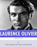 British Legends: The Life and Legacy of Laurence Olivier