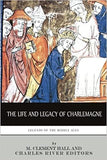 Legends of the Middle Ages: The Life and Legacy of Charlemagne