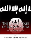 The Islamic State of Iraq and Syria: The History of ISIS/ISIL