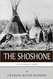 Native American Tribes: The History and Culture of the Shoshone