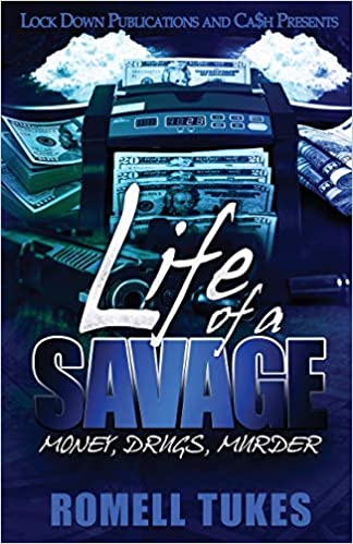 Life of a Savage: Money, Drugs, Murder