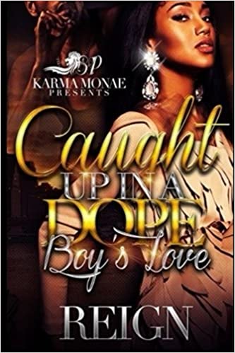 Caught Up In A Dope Boy's Love