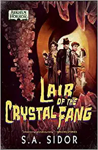 Lair of the Crystal Fang: An Arkham Horror Novel