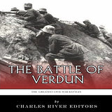 The Greatest Battles in History: The Battle of Verdun