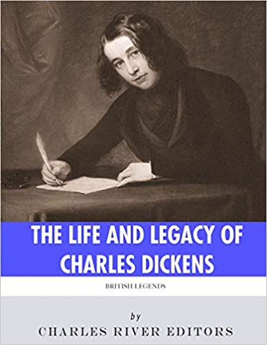 British Legends: The Life and Legacy of Charles Dickens