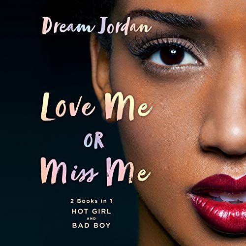 Love Me or Miss Me: Hot Girl, Bad Boy