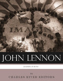 Legends of Music: The Life and Legacy of John Lennon