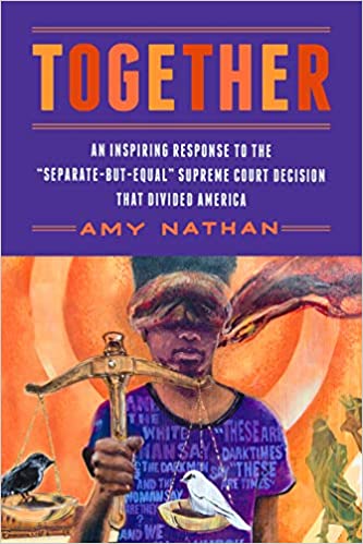 Together: An Inspiring Response to the "Separate-But-Equal" Supreme Court Decision That Divided America
