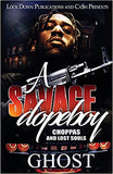 A Savage Dopeboy: Choppas and Lost Souls