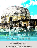 Mayapan: The History of the Mayan Capital