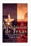 La Revolución de Texas: La historia y el legado de la Guerra del estado de Texas por la Independencia de México