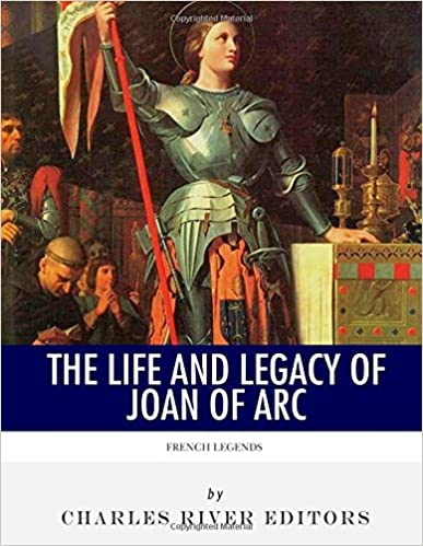 French Legends: The Life and Legacy of Joan of Arc