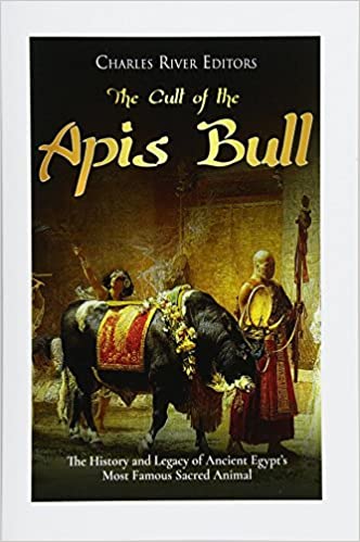 The Cult of the Apis Bull: The History and Legacy of Ancient Egypt's Most Famous Sacred Animal