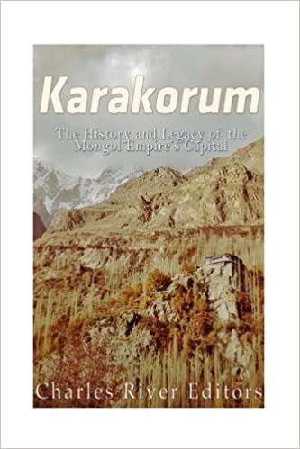 Karakorum: The History and Legacy of the Mongol Empire's Capital