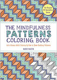 The Mindfulness Patterns Coloring Book: Anti-Stress Adult Coloring & How to Draw Soothing Patterns