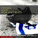 Current Events: Israel and Her Enemies