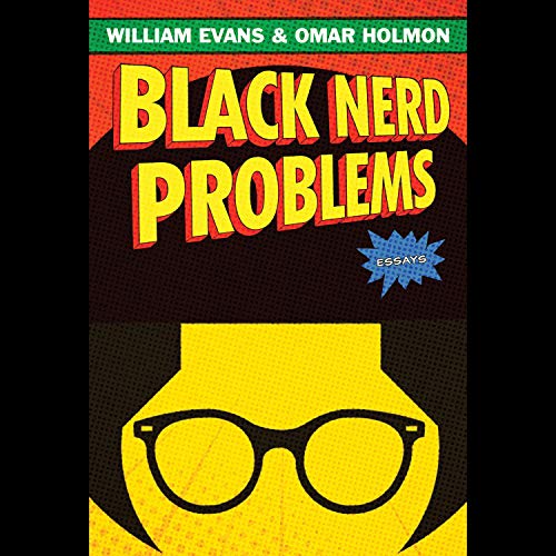 Black Nerd Problems: Essays