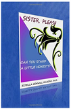 Sister, Please Can You Stand A Little Honesty?
