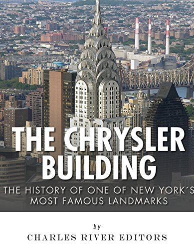 The Chrysler Building: The History of One of New York City's Most Famous Landmarks