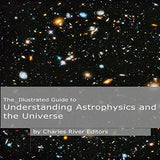 The Illustrated Guide to Understanding Astrophysics and the Universe