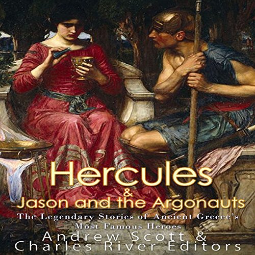 Hercules & Jason and the Argonauts: The Legendary Stories of Ancient Greece's Most Famous Heroes