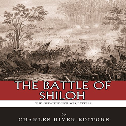 The Greatest Civil War Battles: The Battle of Shiloh