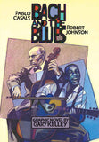 Bach and the Blues: Pablo Casals and Robert Johnson