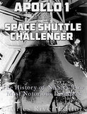 Apollo 1 and the Space Shuttle Challenger: The History of NASA's Two Most Notorious Disasters