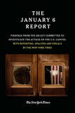 January 6th Report: Findings from the Select Committee to Investigate the Attack on the U.S. Capitol with Reporting, Analysis and Visuals by The New York Times