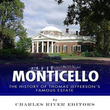 Monticello: The History of Thomas Jefferson's Famous Estate