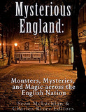 Mysterious England: Monsters, Mysteries, and Magic Across the English Nation