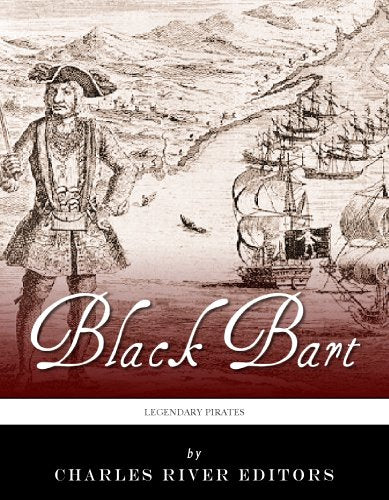 Legendary Pirates: The Life and Legacy of Bartholomew Roberts (Black Bart)