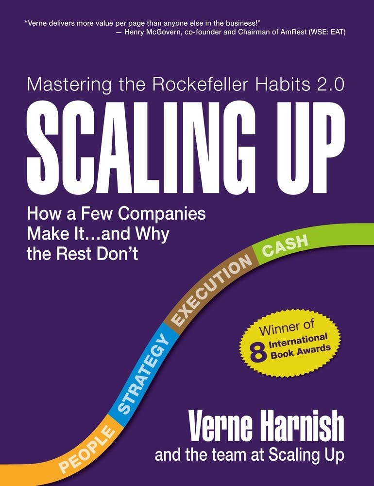 Scaling Up: How a Few Companies Make It...and Why the Rest Don't
