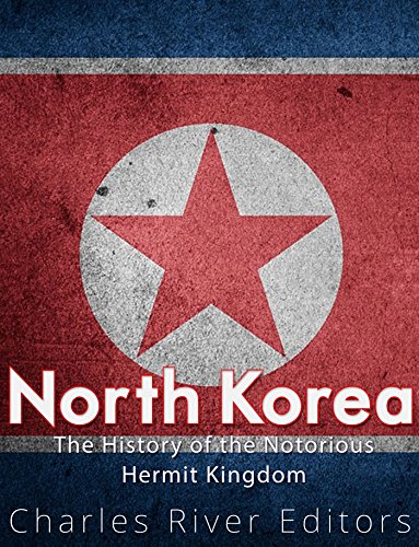North Korea: The History of the Notorious Hermit Kingdom