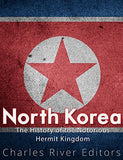 North Korea: The History of the Notorious Hermit Kingdom