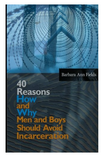 40 Reasons How And Why Men And Boys Should Avoid Incarceration