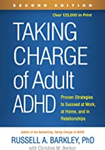 Taking Charge of Adult ADHD: Proven Strategies to Succeed at Work, at Home, and in Relationships