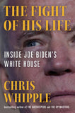 Fight of His Life: Inside Joe Biden's White House