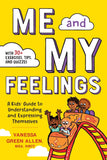 Me and My Feelings: A Kids' Guide to Understanding and Expressing Themselves