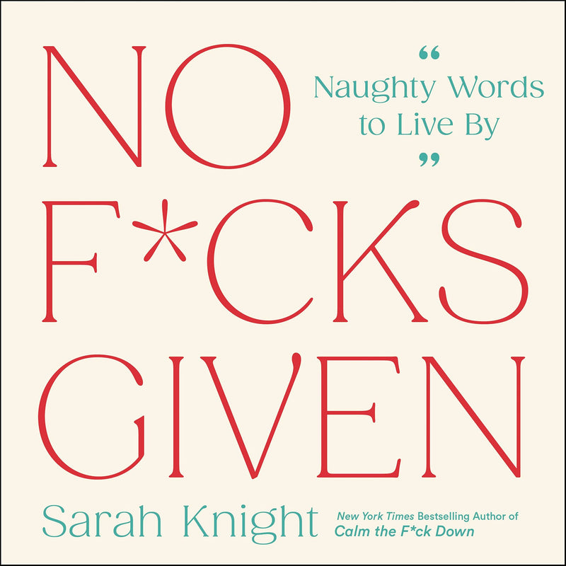 No F*cks Given: Naughty Words to Live By