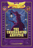 The Underground Abductor: Bigger & Badder Edition