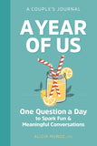 A Year of Us: A Couple's Journal: One Question a Day to Spark Fun and Meaningful Conversations