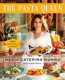 Pasta Queen: A Just Gorgeous Cookbook: 100+ Recipes and Stories