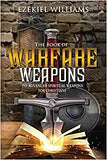 The Book of Warfare Weapons: 50 Advanced Spiritual Weapons For Christians