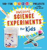 Awesome Science Experiments for Kids: 100+ Fun STEM / STEAM Projects and Why They Work
