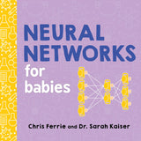 Neural Networks for Babies: Teach Babies and Toddlers about Artificial Intelligence and the Brain from the #1 Science Author for Kids